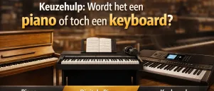 Keuzehulp: wordt het een piano of toch een keyboard?